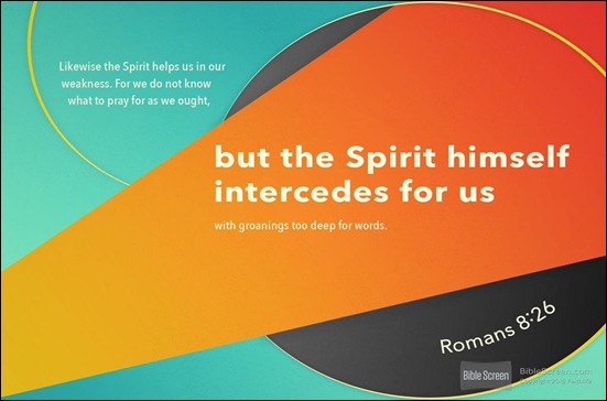 Spirit prays for us Romans 8 26